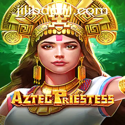 AztecPriestess: A New Gaming Adventure with Jilibd